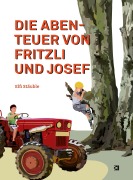Cover-Bild zum Titel 'Die Abenteuer von Fritzli und Josef' von 'Elfi Stäuble'