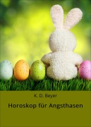 Cover-Bild zum Titel 'Horoskop für Angsthasen' von 'K. D. Beyer'