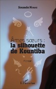 Cover-Bild zum Titel 'Ames soeurs : la silhouette de Kountiba' von 'Niang'