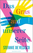 Cover-Bild zum Titel 'Das Gras auf unserer Seite' von 'Stefanie De Velasco'