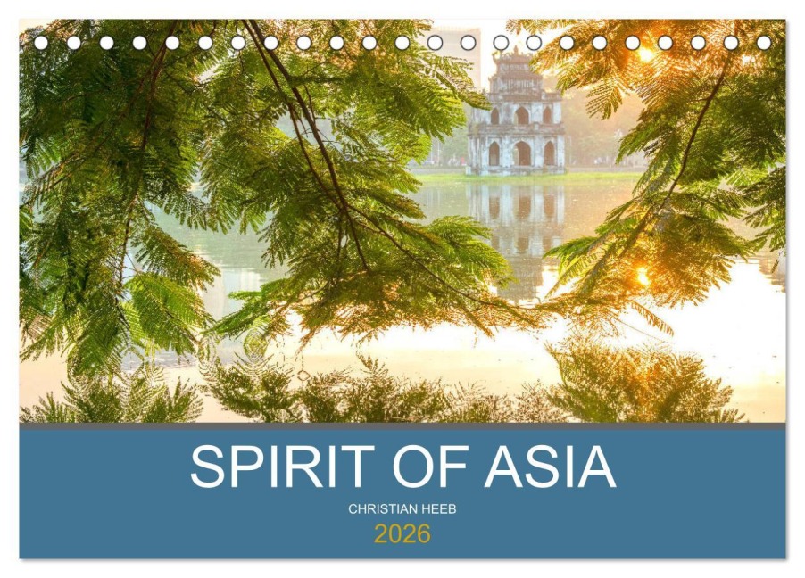 Spirit of Asia (Tischkalender 2026 DIN A5 quer), CALVENDO Monatskalender - Christian Heeb