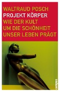 Cover-Bild zum Titel 'Projekt Körper' von 'Waltraud Posch'