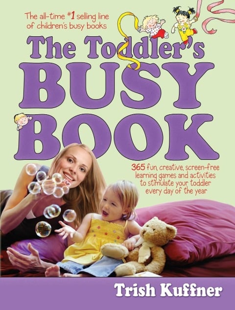 The Toddler's Busy Book - Trish Kuffner