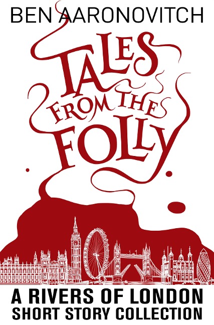 Tales from the Folly - Ben Aaronovitch