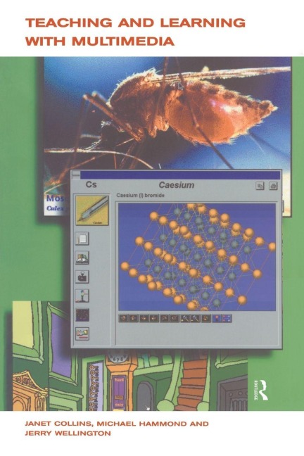 Teaching and Learning with Multimedia - Janet Collins, Michael Hammond, Jerry Wellington