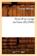 Cover-Bild zum Titel 'Notes d'Un Voyage En Corse (Éd.1840)' von 'Prosper Mérimée'