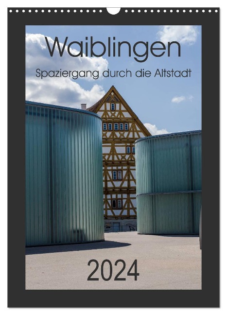 Waiblingen - Spaziergang durch die Altstadt (Wandkalender 2024 DIN A3 hoch), CALVENDO Monatskalender - Horst Eisele