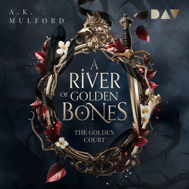 A River of Golden Bones (The Golden Court 1) - A. K. Mulford