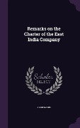 Cover-Bild zum Titel 'Remarks on the Charter of the East India Company' von 'Anonymous'