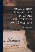 Cover-Bild zum Titel 'Vocabolario Napolitano-Toscano Domestico Di Arti E Mestieri' von 'Raffaele D'Ambra'