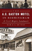 Cover-Bild zum Titel 'The A.G. Gaston Motel in Birmingham' von 'Marie A Sutton'