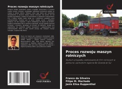 Cover-Bild zum Titel 'Proces rozwoju maszyn rolniczych' von 'Franco da Silveira, Filipe M. Machado, Janis Elisa Ruppenthal'