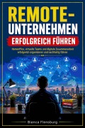 Cover-Bild zum Titel 'Remote-Unternehmen erfolgreich führen' von 'Bianca Flensburg'