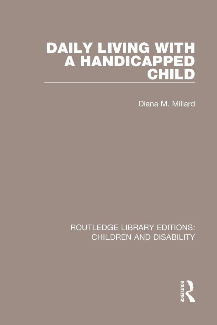 Daily Living with a Handicapped Child - Diana M. Millard