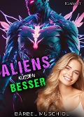 Aliens küssen besser - Bärbel Muschiol