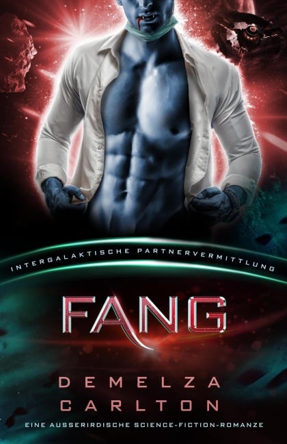 Fang: Eine Ausserirdische Science-Fiction-Romanze (Intergalaktische Partnervermittlung) - Demelza Carlton