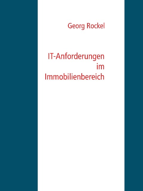 IT-Anforderungen im Immobilienbereich - Georg Rockel