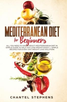 Mediterranean Diet for Beginners - Chantel Stephens