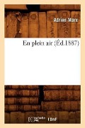Cover-Bild zum Titel 'En Plein Air (Éd.1887)' von 'Adrien Marx'
