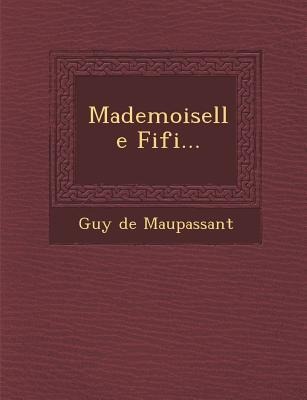 Mademoiselle Fifi... - Guy de Maupassant