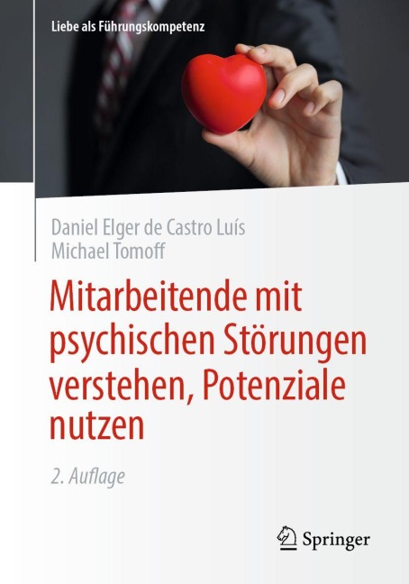 Mitarbeitende mit psychischen Störungen verstehen, Potenziale nutzen - Daniel Elger de Castro Luís, Michael Tomoff