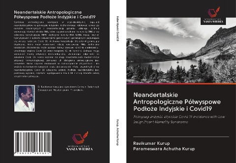 Neandertalskie Antropologiczne Pó¿wyspowe Pod¿o¿e Indyjskie i Covid19 - Ravikumar Kurup, Parameswara Achutha Kurup