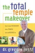 Cover-Bild zum Titel 'Total Temple Makeover' von 'Dr. Gregg Jantz'