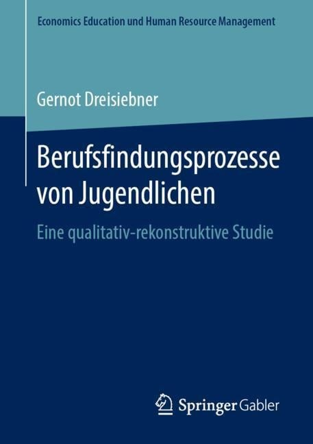 Berufsfindungsprozesse von Jugendlichen - Gernot Dreisiebner