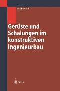 Gerüste und Schalungen im konstruktiven Ingenieurbau - Wolf Jeromin