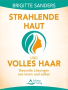 Cover-Bild zum Titel 'Strahlende Haut und volles Haar' von 'Brigitte Sanders'