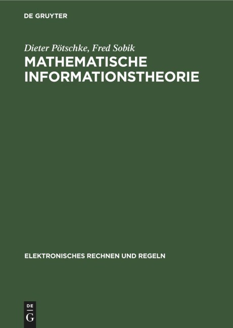 Mathematische Informationstheorie - Fred Sobik, Dieter Pötschke