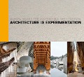 Cover-Bild zum Titel 'Architecture Is Experimentation' von 'Marie-Hélène Contal, Jana Revedin, Anupama Kundoo'