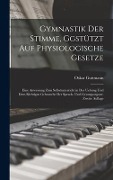 Cover-Bild zum Titel 'Gymnastik der Stimme, Ggstützt auf physiologische Gesetze' von 'Oskar Guttmann'