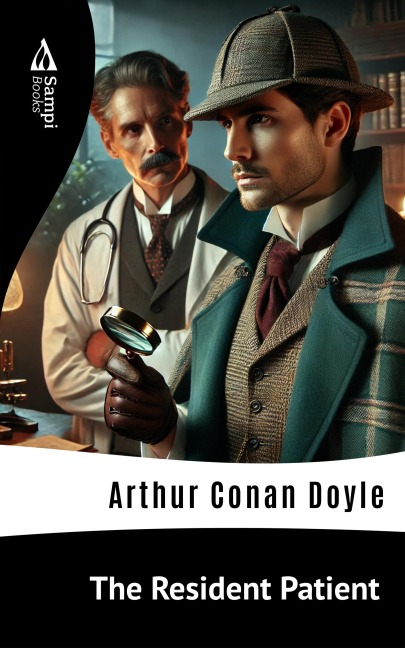 The Resident Patient - Arthur Conan Doyle