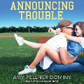 Cover-Bild zum Titel 'Announcing Trouble' von 'Amy Fellner Dominy'