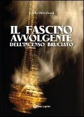 Il fascino avvolgente dell'incenso bruciato - Carlo Ortodossi
