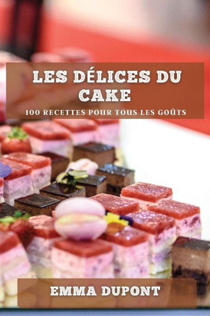 Les délices du cake - Emma Dupont