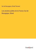 Cover-Bild zum Titel 'Les anciens poètes de la France; Gui de Bourgogne, Otinel' von 'Gui de Bourgogne, Otinel Floovant'