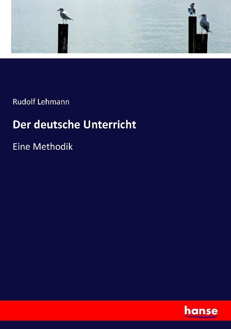 Der deutsche Unterricht - Rudolf Lehmann