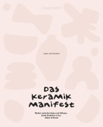 Cover-Bild zum Titel 'Das Keramik-Manifest' von 'Lena Butschek'