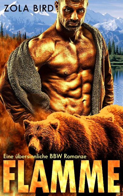 Flamme: Eine Shapeshifter BBW Romanze (Alaska Fire Bears, #1) - Zola Bird