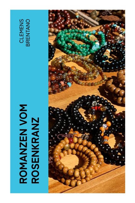 Romanzen vom Rosenkranz - Clemens Brentano