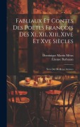 Cover-Bild zum Titel 'Fabliaux Et Contes Des Poètes François Des Xi, Xii, Xiii, Xive Et Xve Siècles: Tirés Des Meilleurs Auteurs' von 'Dominique Martin Méon, Étienne Barbazan'