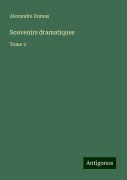 Cover-Bild zum Titel 'Souvenirs dramatiques' von 'Alexandre Dumas'