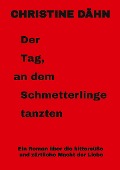 Cover-Bild zum Titel 'Der  Tag,  an dem  Schmetterlinge   tanzten' von 'Christine Dähn'
