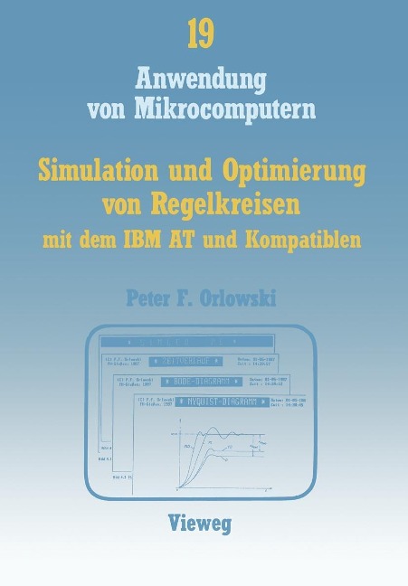 Simulation und Optimierung von Regelkreisen mit dem IBM AT und Kompatiblen - Peter F. Orlowski