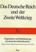 Cover-Bild zum Titel 'Organisation und Mobilisierung des deutschen Machtbereichs' von 'Bernhard R. Kroener, Rolf-Dieter. Müller'