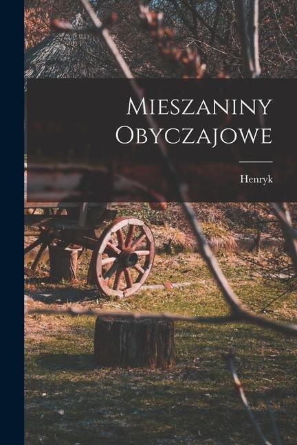 Mieszaniny obyczajowe - Henryk Rzewuski