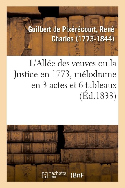 L'Allée Des Veuves Ou La Justice En 1773, Mélodrame En 3 Actes Et 6 Tableaux - Charles-Augustin Sainte-Beuve