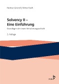 Cover-Bild zum Titel 'Solvency II - Eine Einführung' von 'Helmut Gründl, Mirko Kraft, Thomas Post, Roman N. Schulze, Sabine Pelzer'